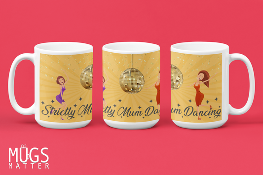 Strictly Mum Dancing - We Love Mum Mug