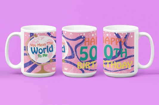 Happy 50th Birthday - World To Me