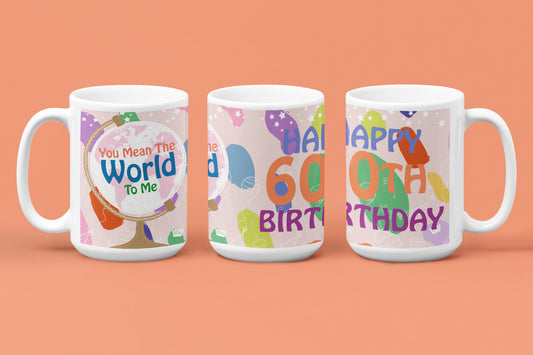 Happy 60th Birthday - World To Me