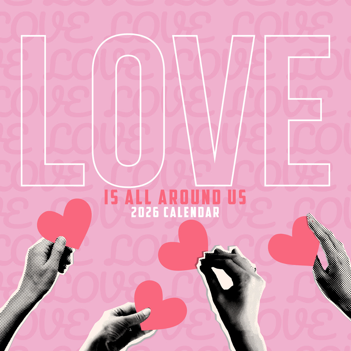 Love Is All Around Us - Calendar 2026
