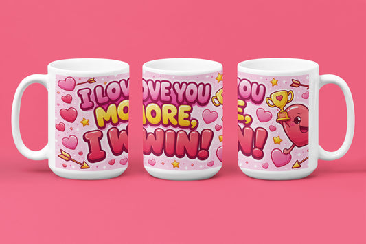 Love You More, I Win! Mug