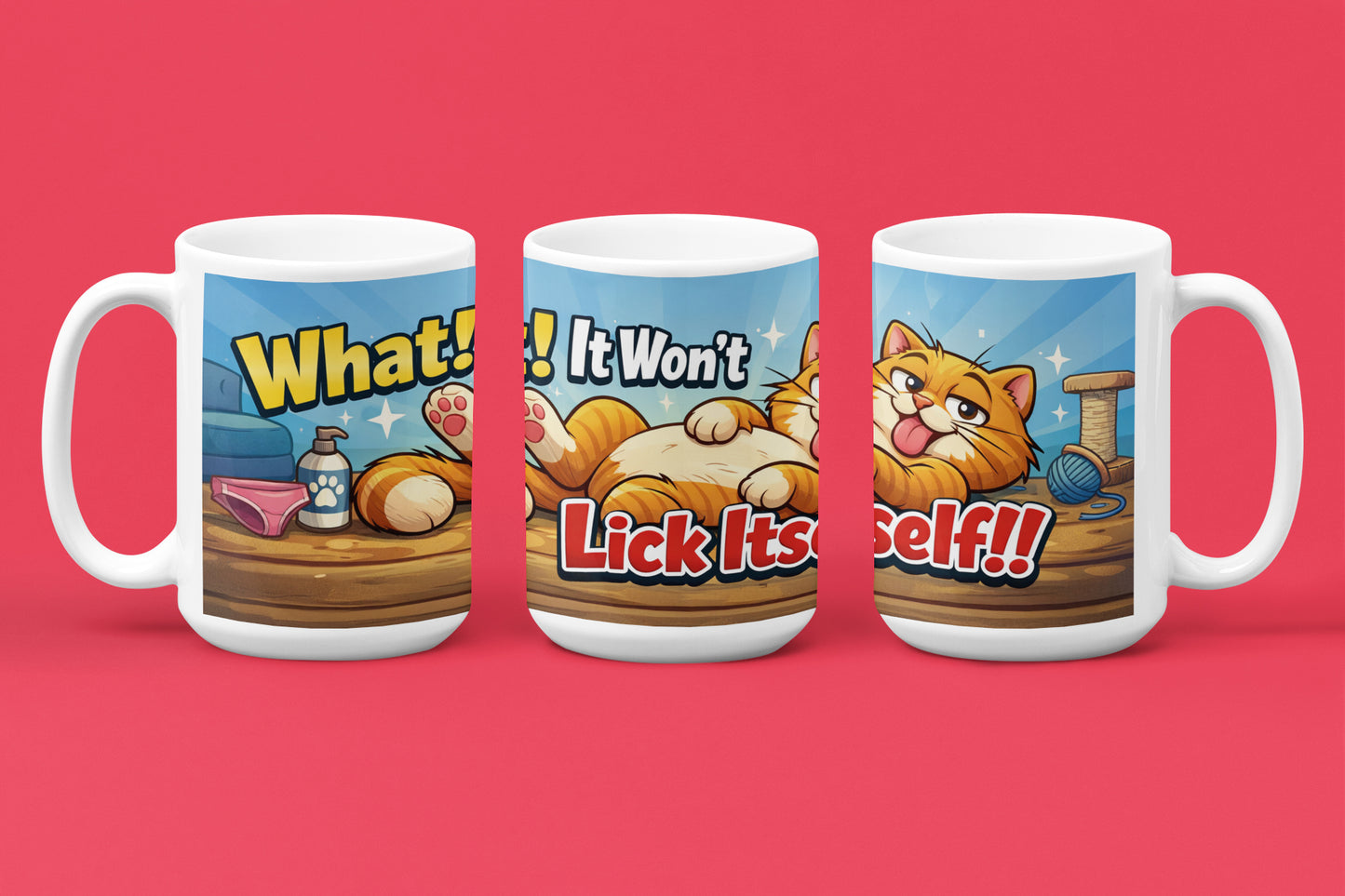 What! It Won't Lick Itself! Mug