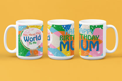 Happy Birthday Mum - World To Me