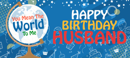 Happy Birthday Husband - World To Me
