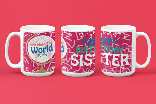 Happy Birthday Sister - World To Me