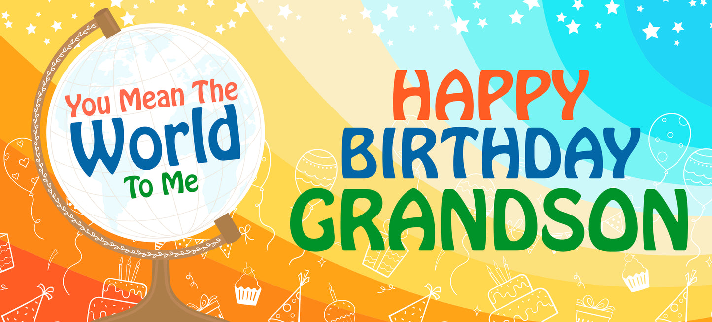 Happy Birthday Grandson - World To Me