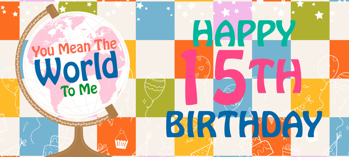 Happy 15th Birthday - World To Me