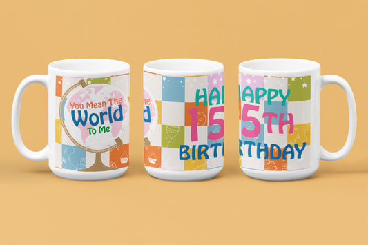 Happy 15th Birthday - World To Me