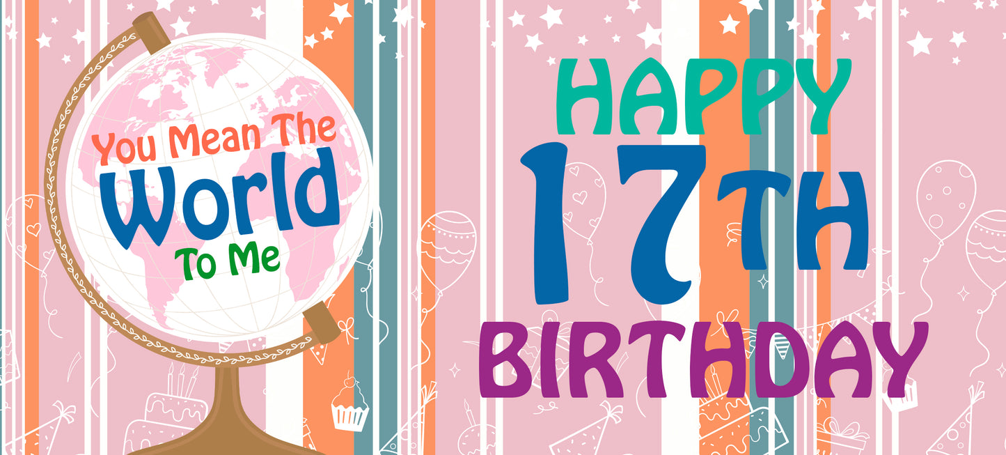 Happy 17th Birthday - World To Me