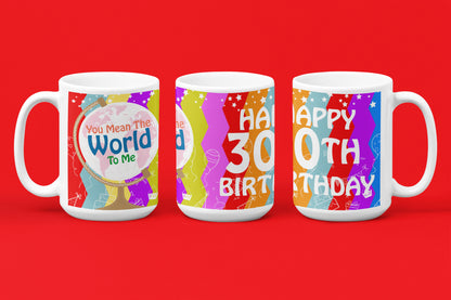 Happy 30th Birthday - World To Me