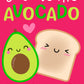 You're The Avocado To My Toast