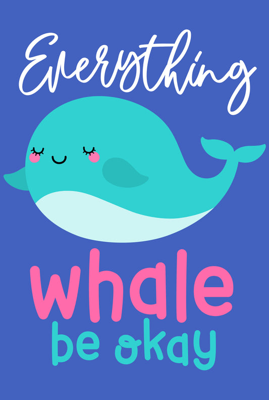 Everything Whale Be Okay
