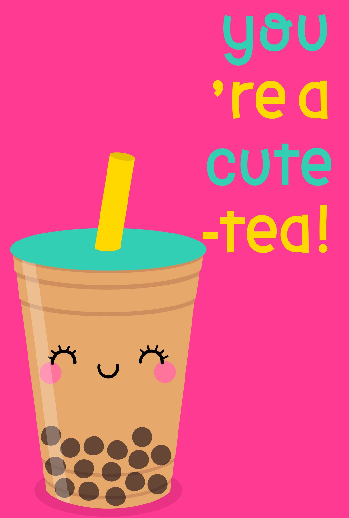 You're A Cute-Tea