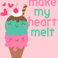 You Make My Heart Melt